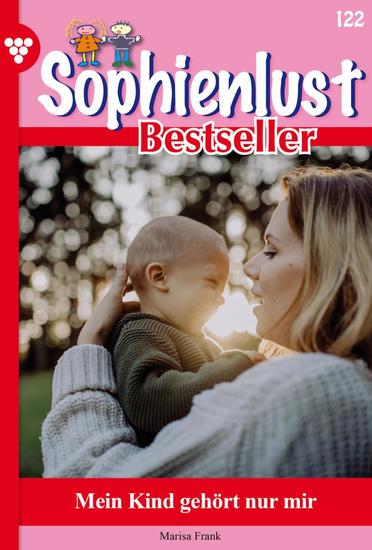 Mein Kind gehört nur mir - Sophienlust Bestseller 122 – Familienroman - cover