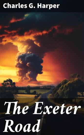 The Exeter Road - The story of the west of England highway - cover