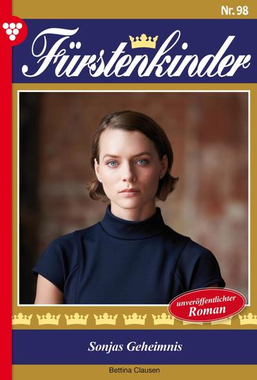Sonjas Geheimnis - Fürstenkinder 98 – Adelsroman - cover