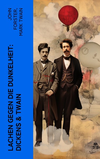 Lachen gegen die Dunkelheit: Dickens & Twain - Lebensgeschichten von Charles Dickens und Mark Twain - cover