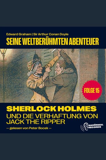 Sherlock Holmes und die Verhaftung von Jack the Ripper (Seine weltberühmten Abenteuer Folge 15) - cover