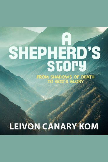 A Shepherd's Story - From Shadows of Death to God's Glory - cover