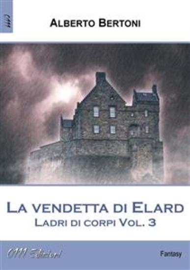 La vendetta di Elard - Ladri di corpi vol 3 - cover
