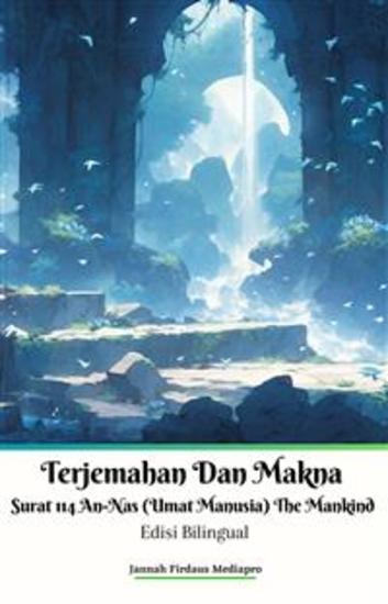 Terjemahan Dan Makna Surat 114 An-Nas (Umat Manusia) The Mankind Edisi Bilingual - cover