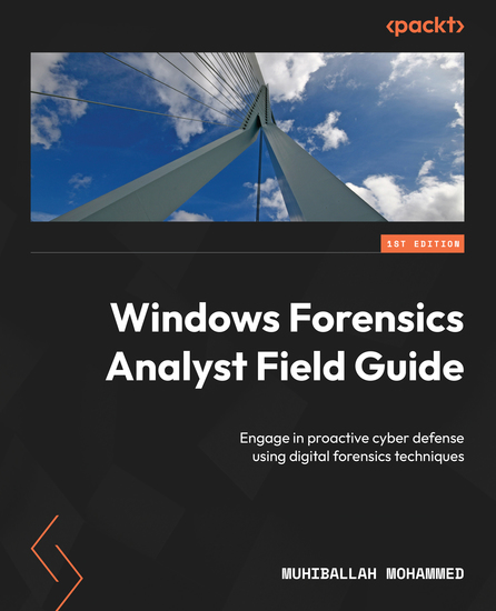 Windows Forensics Analyst Field Guide - Engage in proactive cyber defense using digital forensics techniques - cover