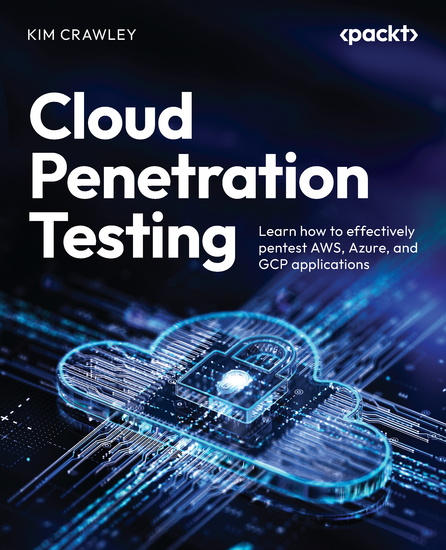 Cloud Penetration Testing - Learn how to effectively pentest AWS Azure and GCP applications - cover