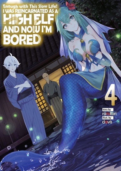 Enough with This Slow Life! I Was Reincarnated as a High Elf and Now I'm Bored: Volume 4 - cover