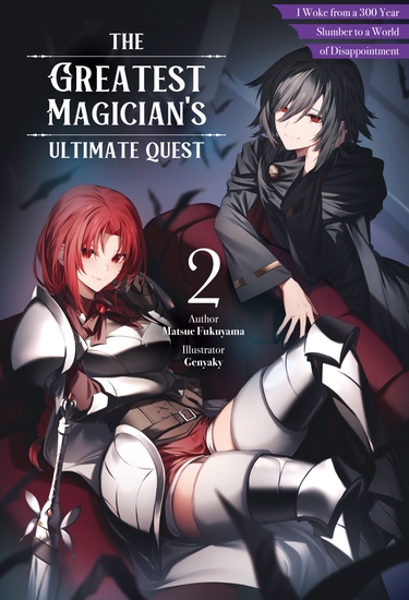 The Greatest Magician's Ultimate Quest: I Woke from a 300 Year Slumber to a World of Disappointment Volume 2 - cover