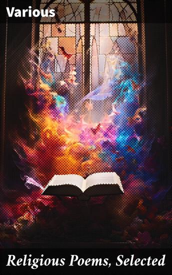 Religious Poems Selected - A Diverse Collection of Spiritual Verse and Sacred Insights - cover