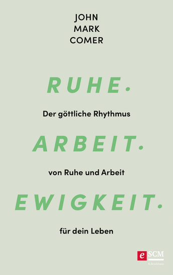 Ruhe Arbeit Ewigkeit - Der göttliche Rhythmus von Ruhe und Arbeit für dein Leben - cover