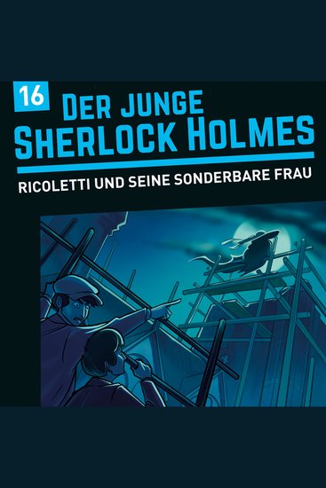Der junge Sherlock Holmes Folge 16: Ricoletti und seine sonderbare Frau - cover