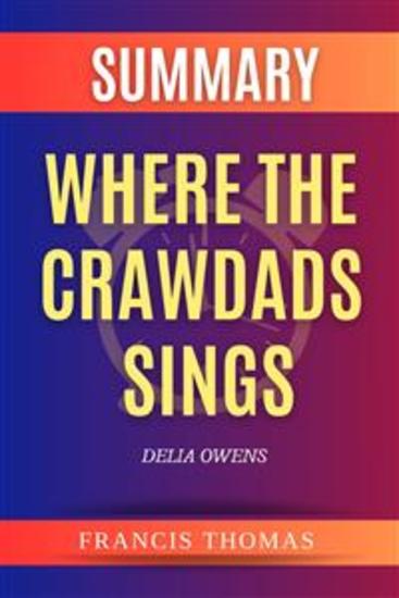 Summary of Where the Crawdads Sings by Delia Owens - A Comprehensive Summary - cover