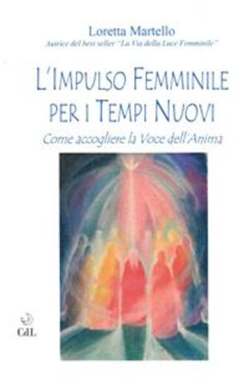 L'Impulso Femminile per i Tempi Nuovi - Come accogliere la Voce dell'Anima - cover