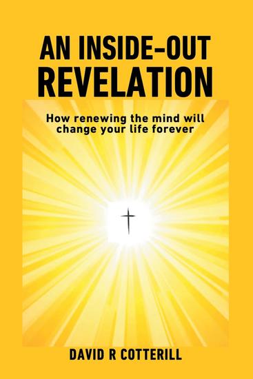 An Inside Out Revelation - How renewing the mind will change your life forever - cover