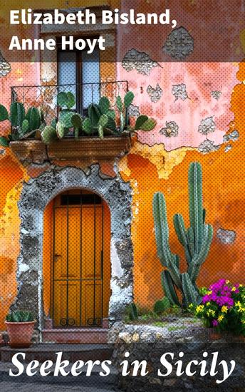 Seekers in Sicily - Being a Quest for Persephone by Jane and Peripatetica - cover