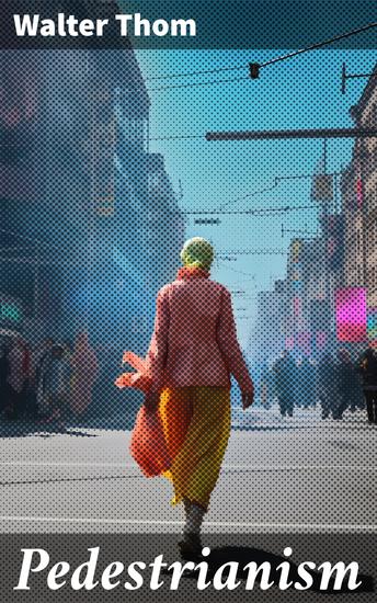 Pedestrianism - An Account of the Performances of Celebrated Pedestrians During the Last and Present Century - cover