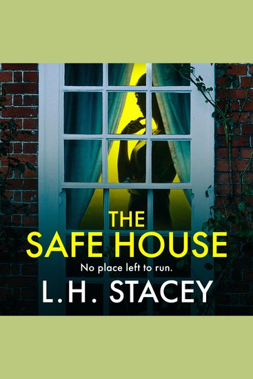 The Safe House - A gripping festive holiday thriller from L H Stacey - cover