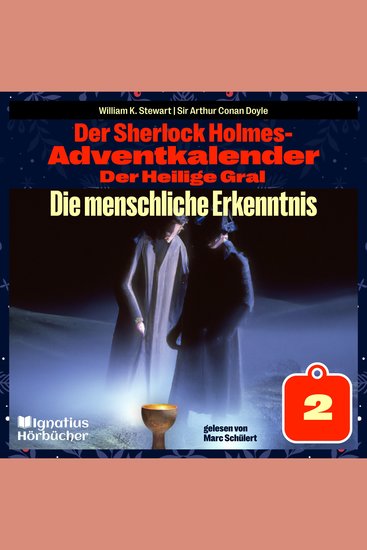 Die menschliche Erkenntnis (Der Sherlock Holmes-Adventkalender: Der Heilige Gral Folge 2) - cover