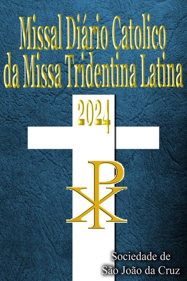Missal Diario Catolico da Missa Tridentina Latina 2024 - Em latim e Português em ordem todos os dias - cover