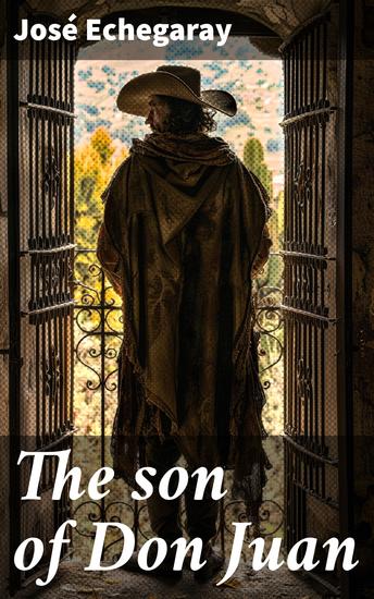 The son of Don Juan - An original drama in 3 acts inspired by the reading of Ibsen's work entitled 'Gengangere' - cover