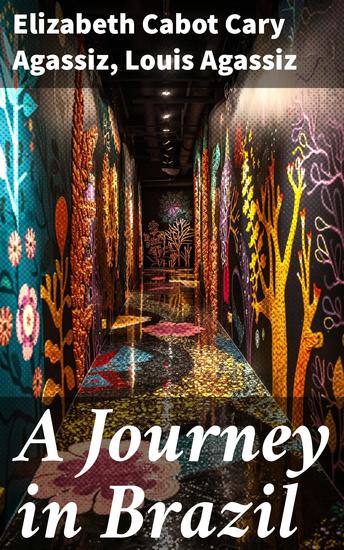 A Journey in Brazil - Exploring Brazil's Natural and Cultural Diversity - cover