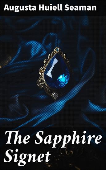The Sapphire Signet - Unraveling a Forgotten Family Secret in a Vintage Mystery - cover
