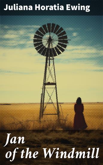 Jan of the Windmill - A Story of the Plains - cover