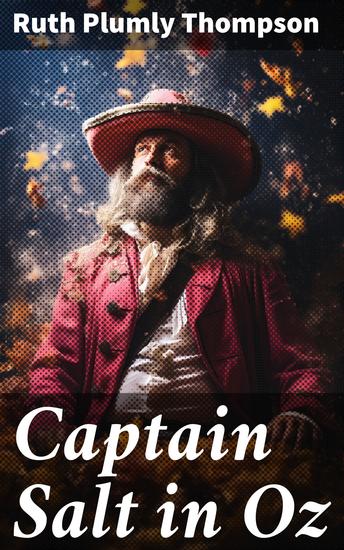Captain Salt in Oz - A Whimsical Adventure in the Enchanted Land of Oz - cover