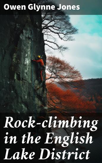 Rock-climbing in the English Lake District - Exploring the Vertical World: A Climber's Guide to the Lake District - cover