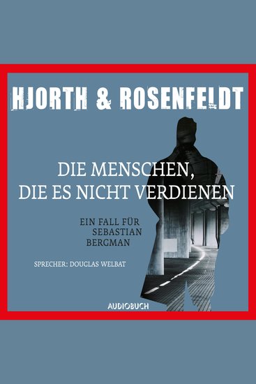 Die Menschen die es nicht verdienen - Ein Fall für Sebastian Bergman - cover