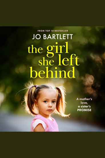 The Girl She Left Behind - The completely gripping and heartbreaking story from TOP 10 BESTSELLER Jo Bartlett - cover