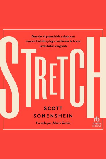 Stretch - Descubre el potencial de trabajar con recursos limitados y logra mucho más de lo que jamas habías imaginado (Unlock the Power of Less and Achieve More Than You Ever Imagined) - cover