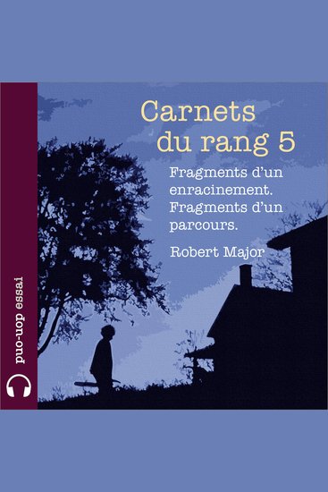 Carnets du rang 5 - Fragments d'un enracinement Fragments d'un parcours - cover