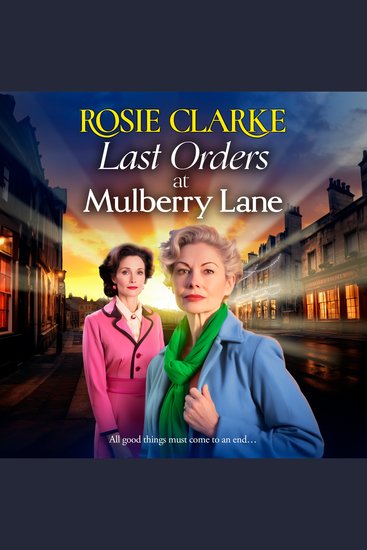 Last Orders at Mulberry Lane - The heartbreaking emotional saga from bestselling author Rosie Clarke - cover