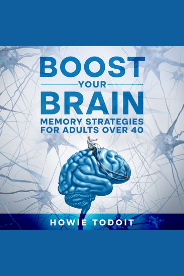 Boost Your Brain - Memory Strategies for Adults Over 40 - cover