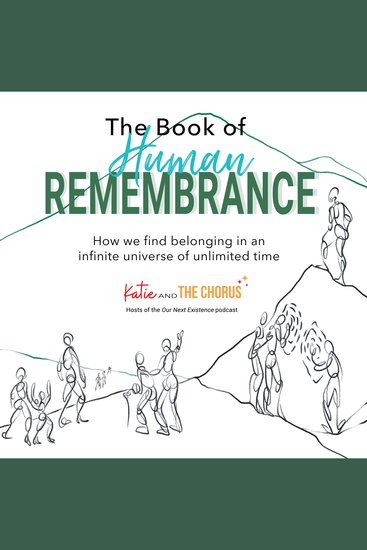 The Book of Human Remembrance - How we find belonging in an infinite universe of unlimited time - cover