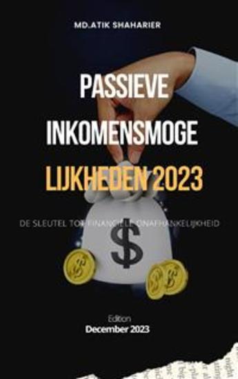 Passieve inkomensmogelijkheden 2023 - de sleutel tot financiële onafhankelijkheid - cover