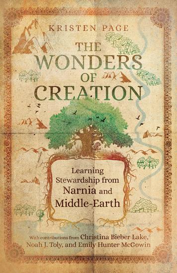 The Wonders of Creation - Learning Stewardship from Narnia and Middle-Earth - cover