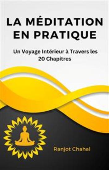 La Méditation en Pratique : Un Voyage Intérieur à Travers les 20 Chapitres - cover