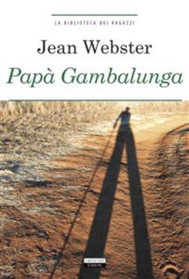 Papà Gambalunga - Ediz integrale illustrata - cover
