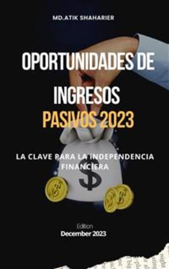Oportunidades de ingresos pasivos 2023 - la clave para la independencia financiera - cover