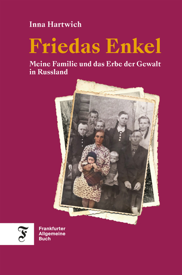 Friedas Enkel - Meine Familie und das Erbe der Gewalt in Russland - cover