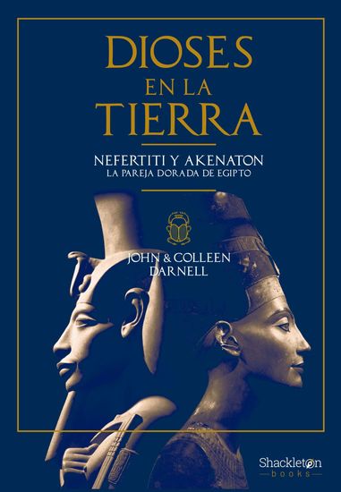 Dioses en la Tierra - Nefertiti y Akenatón la pareja dorada de Egipto - cover