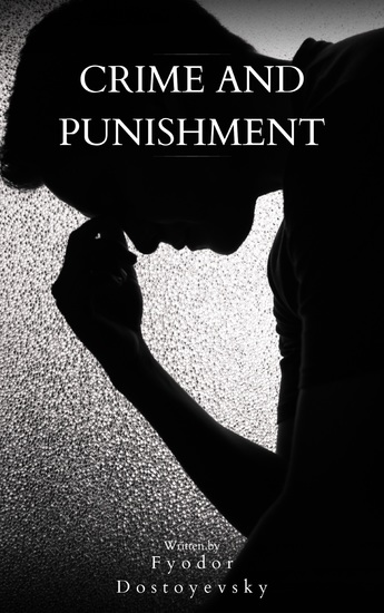 Crime and Punishment - Delve into the Depths of Human Psyche - cover