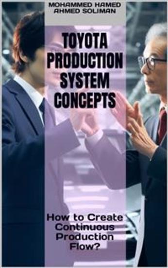 Toyota Production System Concepts - How to Create Continuous Production Flow? - cover