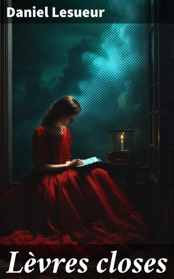 Lèvres closes - Exploration du silence et de l'émancipation dans la littérature française réaliste du XIXe siècle - cover