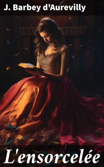 L'ensorcelée - Plongée envoûtante dans les passions et interdits de l'âme humaine - cover