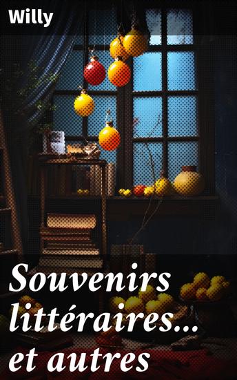 Souvenirs littéraires et autres - Exploration poétique des mémoires littéraires et de l'identité à travers les réflexions d'un écrivain renommé - cover