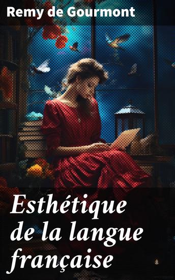 Esthétique de la langue française - Exploration de la beauté et de la complexité de la langue française à travers l'esthétique littéraire - cover