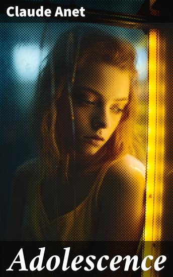 Adolescence - Exploration de l'adolescence à travers l'amour la sexualité et les questionnements existentiels - cover